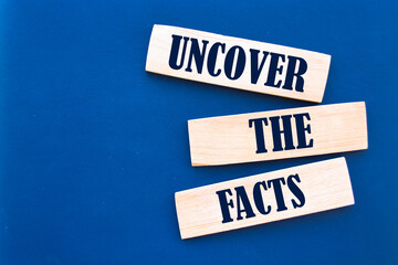 Text sign showing Uncover the facts 