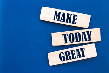 Inspirational and motivation quote - Make today great