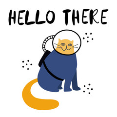 Cute doodle galactic cat in astronaut suit with hand drawn lettering - Hello there. Flat design vector illustration isolated on white background