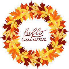 Vector wreath with autumn leaves and a handwritten inscription HELLO AUTUMN. A round frame made of botanical seasonal elements. Isolated on white.