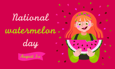 A cute redhead girl holds a slice of watermelon in her hands. inscription - national watermelon day, 5 August..poster, postcard.
