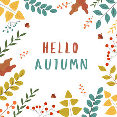 Hello, Autumn. Autumn text, hand drawn, colorful autumn leaves wreath, on a white backgrond. Vector illustration as a poster, postcard, postcard, label.	