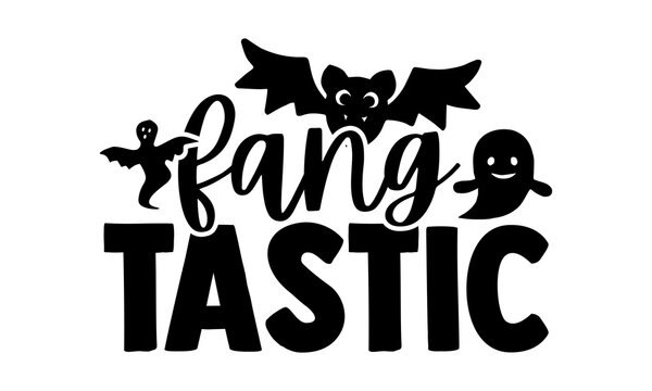 Fang Tastic - Halloween t shirts design, Hand drawn lettering phrase isolated on white background, Calligraphy graphic design typography element, Hand written vector sign, svg
