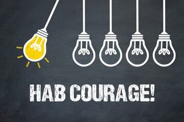 Hab Courage!