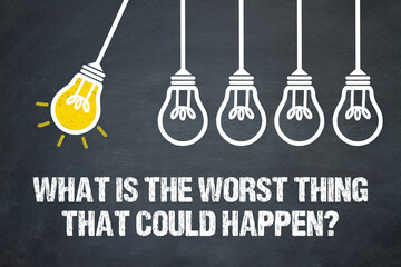 Naklejka premium What is the worst thing that could happen?