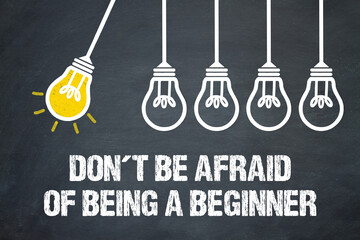 Naklejka premium Don´t be afraid of being a beginner