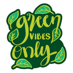 Green Vibes Only hand written lettering