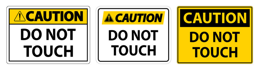 Caution sign do not touch and please do not touch