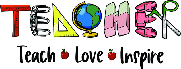teacher | love teach inspire | school supplies
