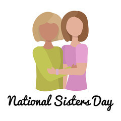 National Sisters Day, two women posing together, good relationship between sisters or girlfriends concept