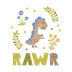 Cute Dinosaur poster with lettering saying. Vector illustration.