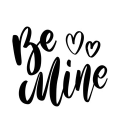 Be mine. Lettering phrase on white background. Design element for greeting card, t shirt, poster. Vector illustration