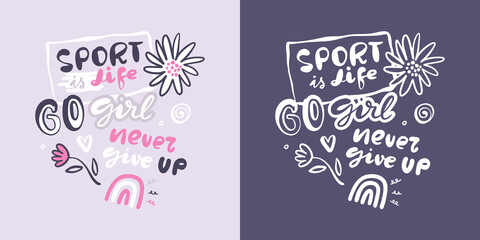 Fototapeta na wymiar Girly sporty design for textiles on a gray background. Illustration with flowers, lettering. Typography design, slogan, sport is life, never give up.