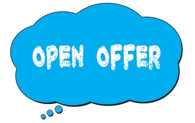 OPEN  OFFER text written on a blue thought bubble.