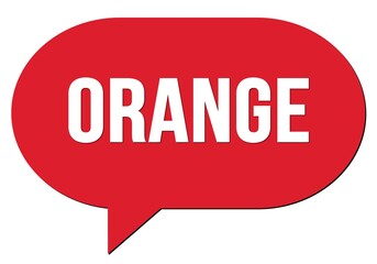 ORANGE text written in a red speech bubble