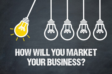How will you market your business?