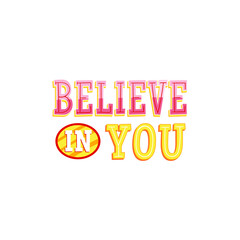 Believe In You Lettering Vector On White Background