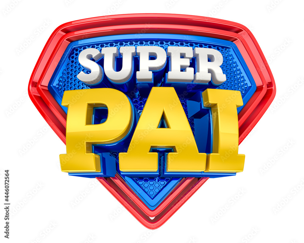 Wall mural Label for marketing composition in Brazil, super father. The phrase Super Pai means super Dad. 3D illustration.