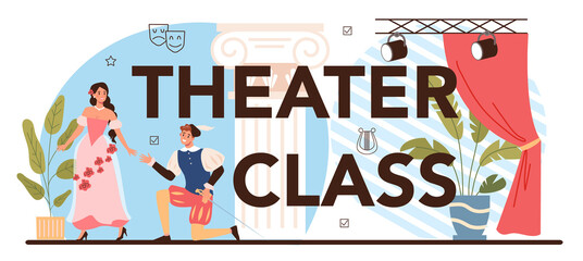 Theater class typographic header. Students playing roles in a school play.