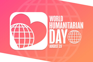 World Humanitarian Day. August 19. Holiday concept. Template for background, banner, card, poster with text inscription. Vector EPS10 illustration.
