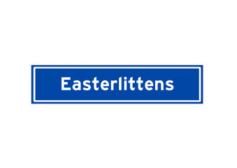 Easterlittens isolated Dutch place name sign. City sign from the Netherlands.