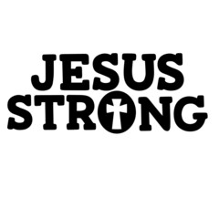 jesus strong inspirational funny quotes, motivational positive quotes, silhouette arts lettering design
