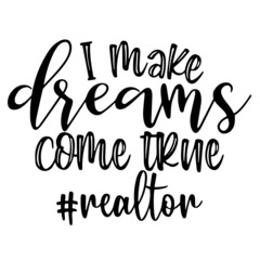 i make dreams come true inspirational funny quotes, motivational positive quotes, silhouette arts lettering design