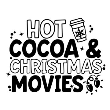 hot cocoa christmas movies inspirational funny quotes, motivational positive quotes, silhouette arts lettering design