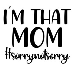 i'm that mom inspirational funny quotes, motivational positive quotes, silhouette arts lettering design