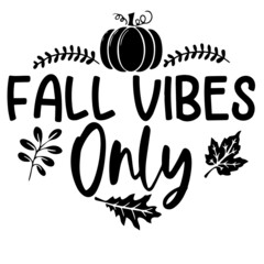 Obraz premium fall vibes only inspirational funny quotes, motivational positive quotes, silhouette arts lettering design