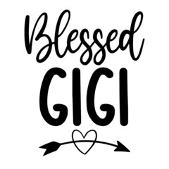blessed gigi inspirational funny quotes, motivational positive quotes, silhouette arts lettering design