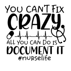 you can't fix crazy all you can do is document it inspirational funny quotes, motivational positive quotes, silhouette arts lettering design