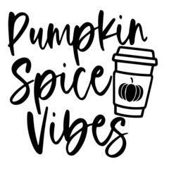 pumpkin spice vibes inspirational quotes, motivational positive quotes, silhouette arts lettering design