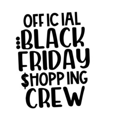 official black friday shopping crew inspirational quotes, motivational positive quotes, silhouette arts lettering design
