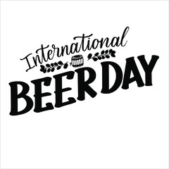 International beer day vector black and white typography illustration for poster print postcard. Modern brush calligraphy.