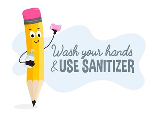 Wash your hands and use sanitizer Covid Safety poster. After pandemic safety concept with pencil character for school, hospital, public places. Flat style vector illustration.
