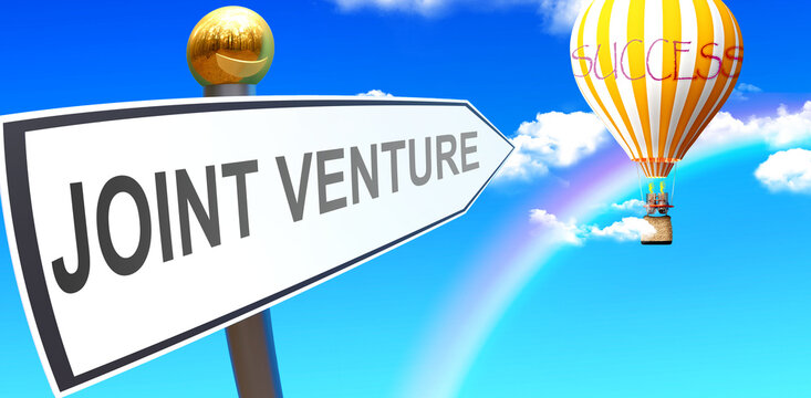 Joint venture leads to success - shown as a sign with a phrase Joint venture pointing at balloon in the sky with clouds to symbolize the meaning of Joint venture, 3d illustration