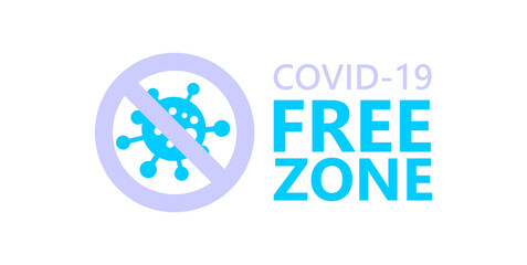Covid free zone sign. Information banner, COVID-19 free