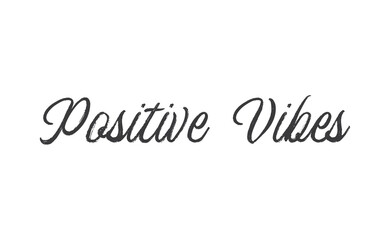 Positive Vibes quote. Calligraphy lettering. Vector motivation phrase. Hand drawn style typo.