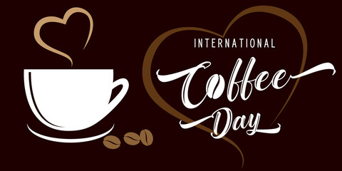International or national Coffee Day hand lettering and cup with aroma heart. Suitable for greeting card, poster and banner, mobile background. Vector illustration