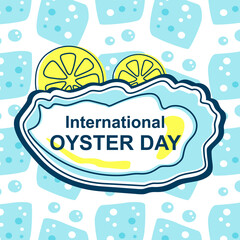 nternational Oyster Day. Stylized oyster, lemon and ice cubes on a white background. Vector illustration.