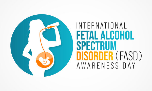 International Fetal alcohol spectrum disorder awareness day (FASD) is observed every year on September 9, in recognition of the importance of alcohol free pregnancy. Vector illustration