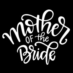 mother of the bride on black background inspirational quotes,lettering design