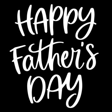happy father's day on black background inspirational quotes,lettering design