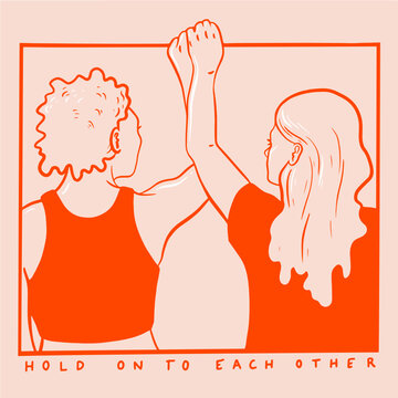 Hold On To Each Other. Two Women Holding Hands Lifting Them Above The Head. 