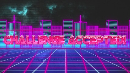 Animation of pink text challenge accepted, over blue grid with pink and blue cityscape on black - Powered by Adobe