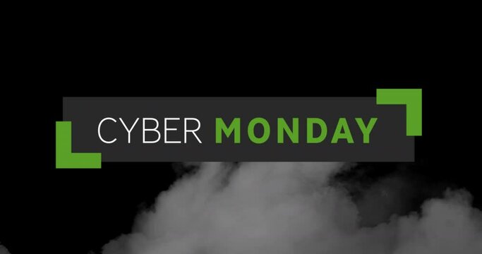 Digital animation of cyber monday text banner against smoke effect on black background