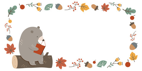 Creative frame design with cute bear reading book and autumn leaves, nuts, and berries. Vector illustration.