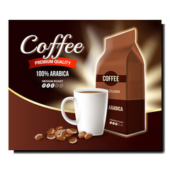 Coffee Arabica Drink Promotional Banner Vector. Coffee Caffeine Fresh Boiled Beverage, Beans And Blank Bag Packaging On Creative Advertising Poster. Style Concept Template Illustration