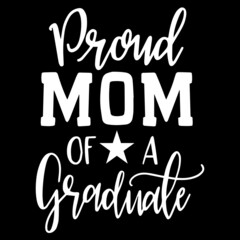 pround mom of a graduate on black background inspirational quotes,lettering design